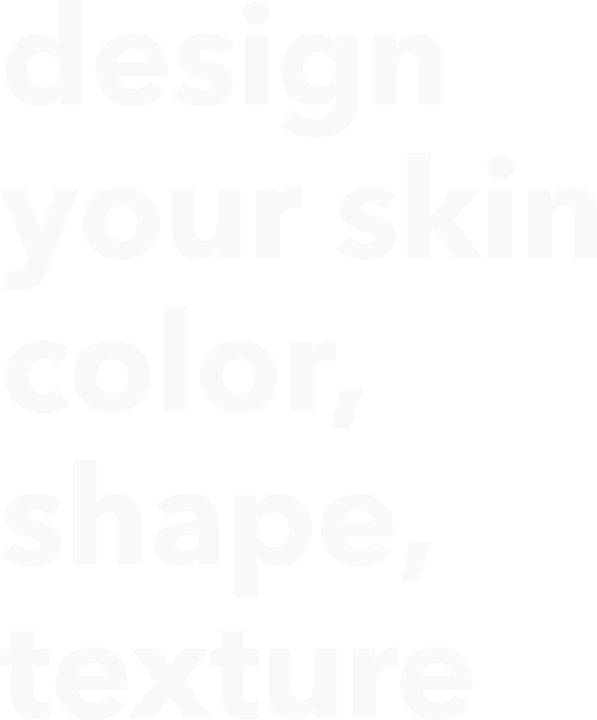 design you skin color, shape, texture